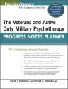 The Veterans and Active Duty Military Psychotherapy Progress Notes Planner - David J. Berghuis