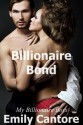 Billionaire Bond: My Billionaire Boss, Part 2 (A BDSM Erotic Romance) - Emily Cantore