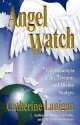 Angel Watch: Goosebumps, Signs, Dreams and Other Divine Nudges - Catherine Lanigan