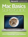 Mac Basics Superguide, Mountain Lion (Macworld Superguides) - Macworld Editors