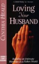 Loving Your Husband: Building an Intimate Marriage in a Fallen World (Lifechange Series) - Cynthia Heald