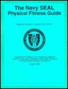 Navy Seal Physical Fitness Guide - Patricia A. Deuster