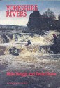 Yorkshire Rivers - Mike Twiggs, David Taylor