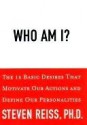 Who am I? The 16 Basic Desires that Motivate Our Actions and Define Our Personalities - Steven Reiss