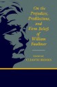 On the Prejudices, Predilections, and Firm Beliefs of William Faulkner - Cleanth Brooks