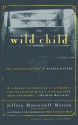 The Wild Child: The Unsolved Mystery of Kaspar Hauser - Paul Johann Anselm Von Feuerbach, Jeffrey Moussaieff Masson