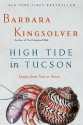 High Tide in Tucson: Essays from Now or Never - Barbara Kingsolver