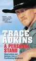 A Personal Stand: Observations and Opinions from a Freethinking Roughneck - Trace Adkins