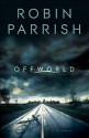 Offworld (Dangerous Times Collection Book #1) - Robin Parrish