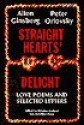 Straight Hearts' Delight: Love Poems and Selected Letters, 1947-1980 - Allen Ginsberg, Peter Orlovsky, Winston Leyland, Richard Avedon, Elsa Dorfman, Robert LaVigne