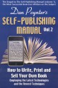 Self-Publishing Manual, Volume II: How to Write, Print, and Sell Your Own Book Employing the Latest Technologies and the Newest Techniques - Dan Poynter