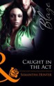 Caught in the Act - Samantha Hunter