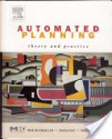 Automated Planning: Theory & Practice - Dana Nau, Malik Ghallab, Paolo Traverso