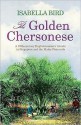 The Golden Chersonese - Isabella L. Bird