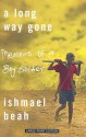 A Long Way Gone: Memoirs of a Boy Soldier - Ishmael Beah