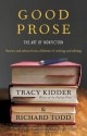 Good Prose: The Art of Nonfiction - Tracy Kidder, Richard Todd