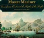 Master Mariner: Captain James Cook and the Peoples of the Pacific - Daniel Conner