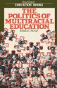 The Politics Of Multiracial Education (Routledge Education Books) - Madan Sarup