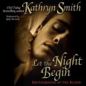 Let the Night Begin - Kathryn Smith, Ruby Westwood