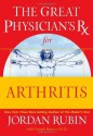 The Great Physician's Rx for Arthritis (Great Physician's Rx Series) - Jordan Rubin, Joseph Brasco