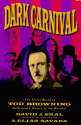 Dark Carnival: The Secret World of Tod Browning, Hollywood's Master of the Macabre - David J. Skal, Elias Savada