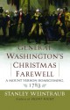 General Washington's Christmas Farewell: A Mount Vernon Homecoming, 1783 - Stanley Weintraub