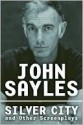 Silver City and other Screenplays, Vol. 1 - John Sayles