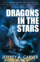 Dragons in the Stars - Jeffrey A. Carver