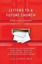 Letters to a Future Church: Words of Encouragement and Prophetic Appeals - Chris Lewis