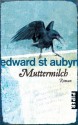 Muttermilch: Roman - Edward St Aubyn