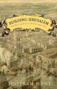 Building Jerusalem: The Rise and Fall of the Victorian City - Tristram Hunt