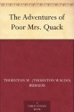 The Adventures of Poor Mrs. Quack (鸭夫人历险记) (免费公版书) - Thornton W. Burgess, (索顿·W·柏基斯)