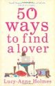 50 Ways To Find A Lover - Lucy-Anne Holmes