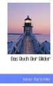 Das Buch der Bilder - Rainer Maria Rilke