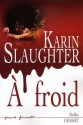 A froid (Grand Format) (French Edition) - Karin Slaughter, Paul Thoreau