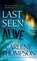 Last Seen Alive - Carlene Thompson