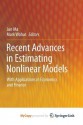 Recent Advances in Estimating Nonlinear Models: With Applications in Economics and Finance - Jun Ma, Mark Wohar