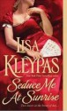 Seduce Me at Sunrise - Lisa Kleypas