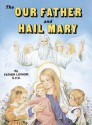 The Our Father and Hail Mary - Lawrence G. Lovasik