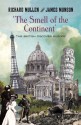 The Smell of the Continent - Richard Mullen, Richard Mullen