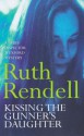 Kissing the Gunners Daughter - Ruth Rendell