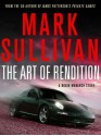 The Art of Rendition - Mark T. Sullivan