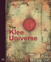 The Klee Universe - Dieter Scholz, Olivier Berggruen, Peter-Klaus Schuster, Paul Klee, Christina Thomson