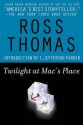 Twilight at Mac's Place - Ross Thomas, T. Jefferson Parker