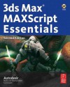 3ds Max MAXScript Essentials (Autodesk 3ds Max 9 Maxscript Essentials) - Autodesk