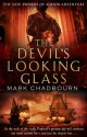 The Devil's Looking-Glass: The Sword of Albion Trilogy Book 3 - Mark Chadbourn