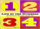 Life by the Numbers: Quotations You Can Count on - David Jouris, JOHN GRIMES