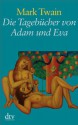 Die Tagebücher Von Adam Und Eva - Mark Twain, Andreas Nohl