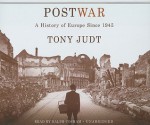 Postwar: A History of Europe Since 1945 - Tony Judt