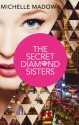 The Secret Diamond Sisters - Michelle Madow